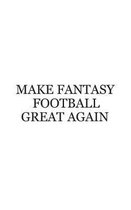 Make Fantasy Football Great Again