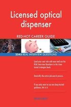 Licensed Optical Dispenser Red-Hot Career Guide; 2545 Real Interview Questions