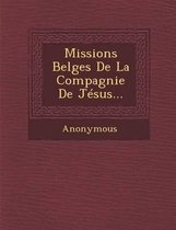 Missions Belges de La Compagnie de Jesus...