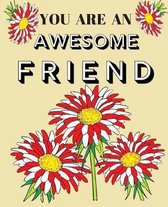 You Are A Awesome Friend