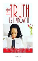 The Truth as I Know It. (the Females Guide Inside the Mind of the Average Man.)