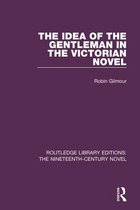 Routledge Library Editions: The Nineteenth-Century Novel - The Idea of the Gentleman in the Victorian Novel