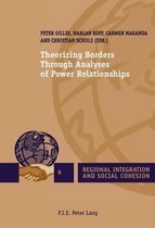 Regional Integration and Social Cohesion- Theorizing Borders Through Analyses of Power Relationships
