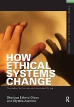 Framing 21st Century Social Issues- How Ethical Systems Change: Tolerable Suffering and Assisted Dying