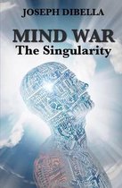 Mind War; The Singularity