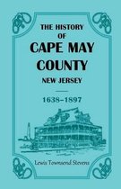 The History of Cape May County, New Jersey, 1638-1897