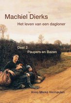 Machiel Dierks, het leven van een dagloner deel 2