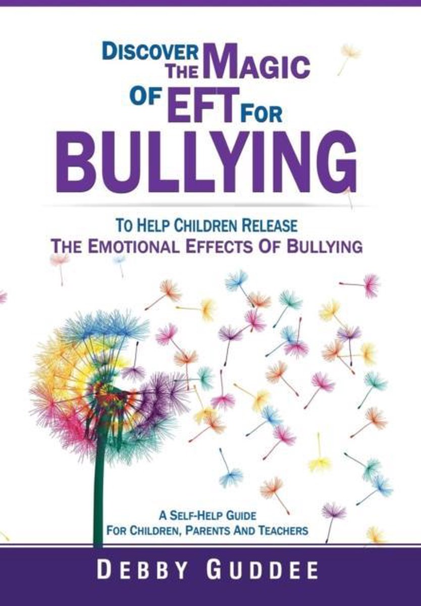 Discover the Magic of Eft for Bullying - Debby Guddee