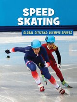 21st Century Skills Library: Global Citizens: Olympic Sports - Speed Skating