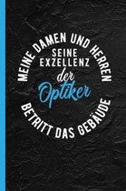 Meine Damen Und Herren Seine Exzellenz Der Optiker Betritt Das Geb ude