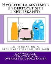 Hvorfor La Bestemor Undert yet Sitt I Kj leskapet?
