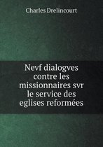 Nevf dialogves contre les missionnaires svr le service des eglises reformees