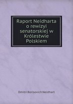 Raport Neidharta o rewizyi senatorskiej w Krolestwie Polskiem