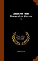 Selections from Manuscripts, Volume 4