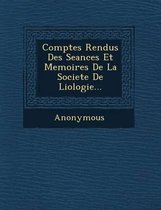 Comptes Rendus Des Seances Et Memoires de La Societe de Liologie...