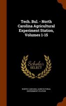 Tech. Bul. - North Carolina Agricultural Experiment Station, Volumes 1-15