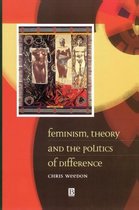 Feminism, Theory And The Politics Of Difference