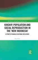 The Modern Anthropology of Southeast Asia - Kinship, population and social reproduction in the 'new Indonesia'