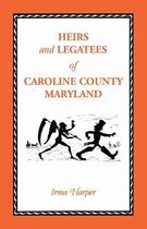Heirs and Legatees of Caroline County, Maryland