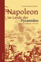 Napoleon im Lande der Pyramiden und seine Nachfolger 1798-1801