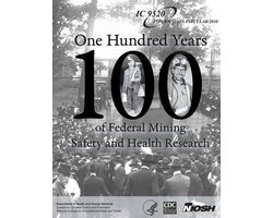 One Hundred Years of Federal Mining Safety and Health Research