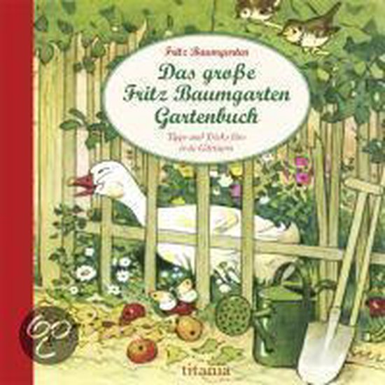 Das große Fritz Baumgarten Gartenbuch