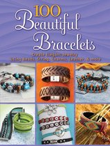 Dover Crafts: Jewelry Making & Metal Wor - 100 Beautiful Bracelets