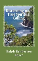 Discerning Your True Spiritual Calling Volune #2