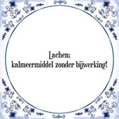 Tegeltje met Spreuk (Tegeltjeswijsheid): Lachen; kalmeermiddel zonder bijwerking! + Kado verpakking & Plakhanger