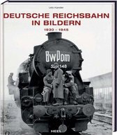 Deutsche Reichsbahn in Bildern