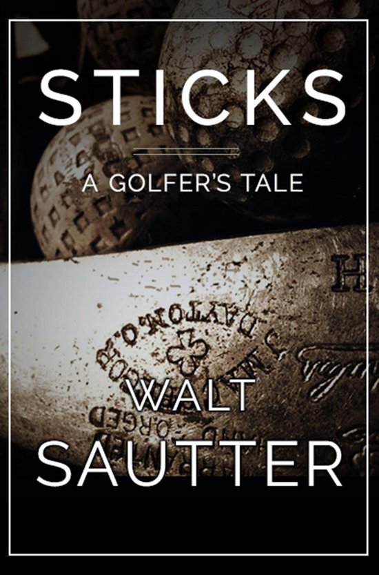 Sticks - A Golfer's Tale - cover