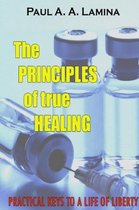 The Principles of True Healing