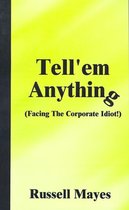 Tell'em Anything