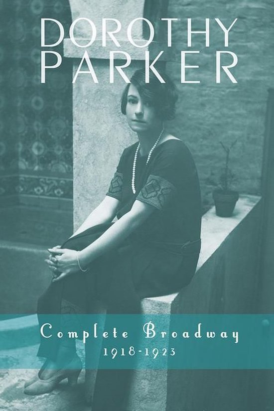 Dorothy Parker: Complete Broadway, 1918–1923 - cover