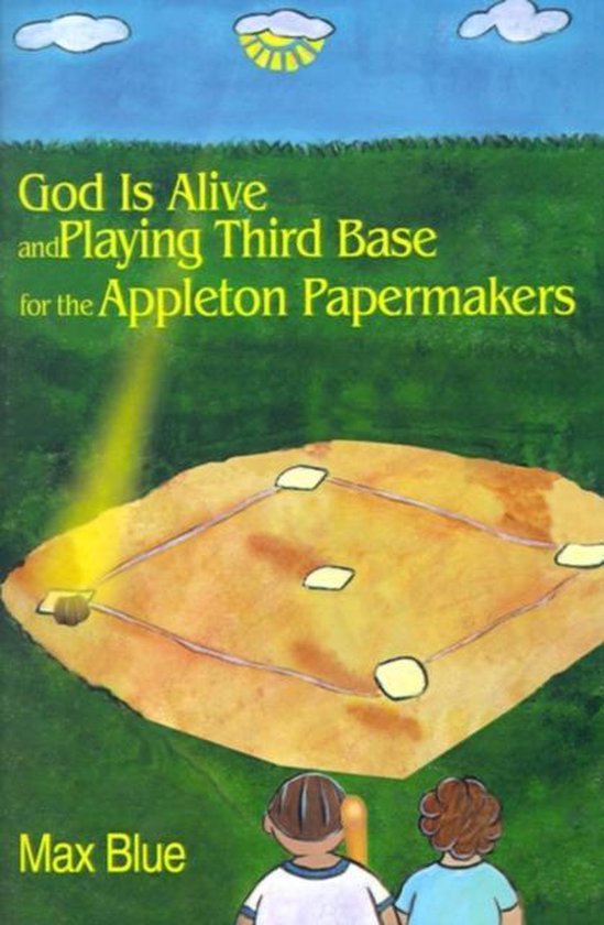 God is Alive and Playing Third Base for the Appleton Paperma ... - cover