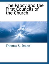The Papcy and the First Councils of the Church