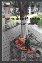 Keep Away from Drugs and Add Happiness