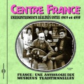 Centre France - Enregistrements Realises Entre 1909 Et 1997 (CD)