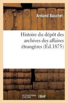 Histoire Du Depot Des Archives Des Affaires Etrangeres