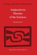 Sociology of the Sciences - Monographs 3 - Antipositivist Theories of the Sciences