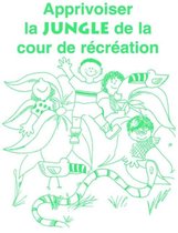 Apprivoiser La Jungle De La Cour De Recreation