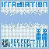 Irradation - A Place For Crazy People