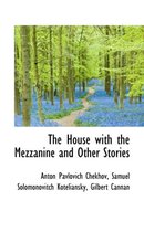 The House with the Mezzanine and Other Stories