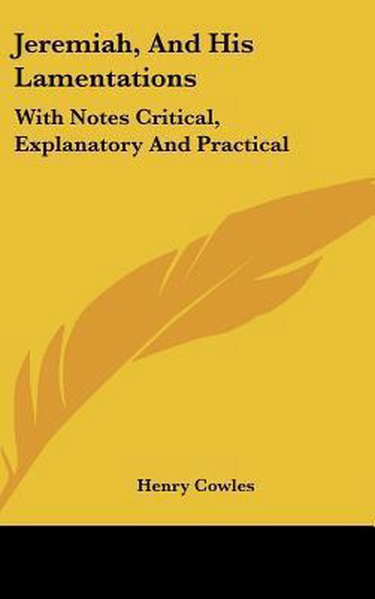 Jeremiah, And His Lamentations van Henry Cowles