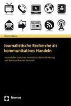 Journalistische Recherche ALS Kommunikatives Handeln