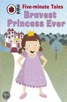 Five-Minute Tales Bravest Princess Ever