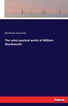 The select poetical works of William Wordsworth