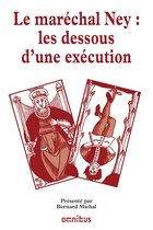 Le maréchal Ney : les dessous d'une exécution