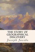 The Story of Geographical Discovery