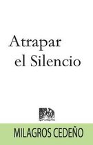 Atrapar el Silencio